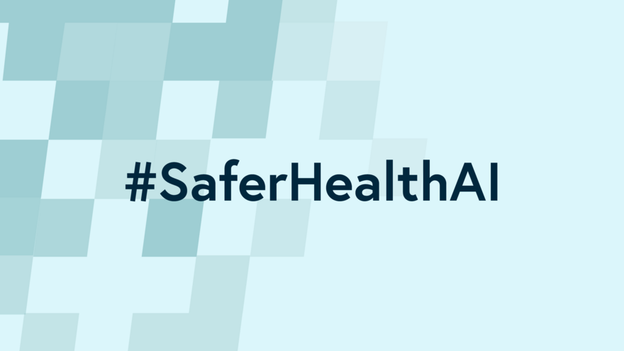 A pale blue background. Text reads: #SaferHealthAI