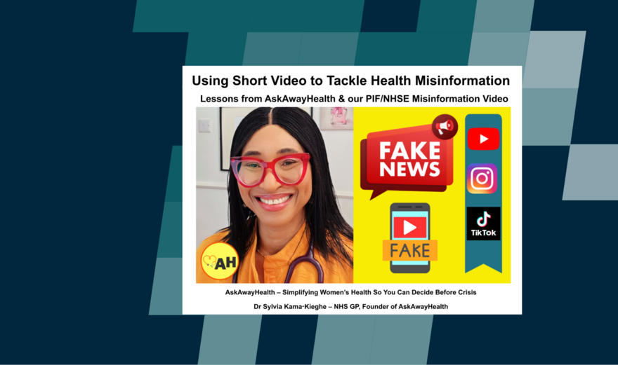 The front cover of the 'Using Short Video to Tackle Health Misinformation' presentation. An image of  Dr Sylvia Kama‑Kieghe smiling with the term 'Fake news'  next to it and images of social media icons